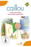 Caillou 16 - Caillou,  der Maler und weitere Geschichten