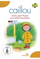 Caillou 26 - Caillou spart Wasser und weitere Geschichten
