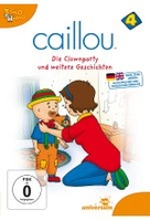 Caillou 4 - Die Clownparty und weitere Geschichten