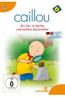 Caillou 6 - Ein Zoo im Garten und weitere Geschichten
