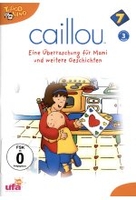 Caillou 7 - Eine Überraschung für Mami und weitere Geschichten