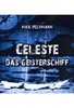 Celeste - Das Geisterschiff [DVD-R/MP3]