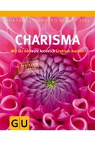 Charisma - Wie Sie mit mehr Ausdruck Eindruck machen