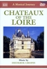 Chateaux of the Loire - A Musical Journey