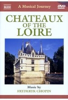 Chateaux of the Loire - A Musical Journey