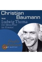 Christian Baumann liest Ludwig Thoma - Der Münchner im Himmel