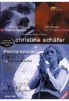 Christine Schäfer - Pierrot Lunaire/Dichterliebe