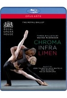 Chroma/Infra/Limen - Three Ballets by Wayne McGregor