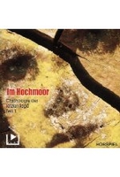 Chronologie der letzten Tage 1 - Im Hochmoor