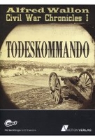 Civil War Chronicles I - Todeskommando [DVD-R/MP3]