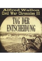 Civil War Chronicles III - Tag der Entscheidung [DVD-R/MP3]