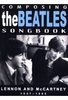 Composing the Beatles Songsbook - Lennon and McCartney 57-65