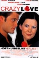Crazy Love - Hoffnungslos verliebt