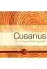 Cusanus - Das Unbegreifliche begreifen - Worte der Weisheit