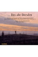 Das alte Dresden - Ein literarischer Streifzug durch das Dresden der Goethe-Zeit