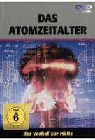 Das Atomzeitalter - Der Vorhof zur Hölle