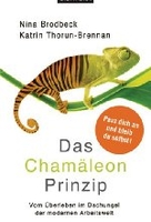 Das Chamäleon-Prinzip - Vom Überleben im Dschungel der modernen Arbeitswelt