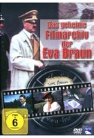 Das geheime Filmarchiv der Eva Braun