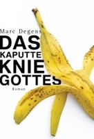 Das kaputte Knie Gottes