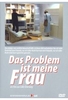 Das Problem ist meine Frau