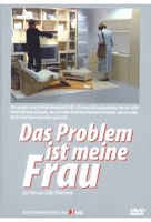 Das Problem ist meine Frau