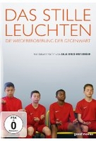 Das stille Leuchten - Die Wiedereroberung der Gegenwart