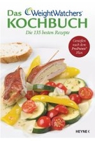 Das Weight Watchers Kochbuch - Die 135 besten Rezepte Genießen nach dem ProPoints® Plan