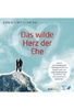 Das wilde Herz der Ehe