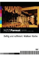 Deftig und raffiniert: Walliser Küche - NZZ Format