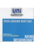 Dein Gehirn bist Du! - uni auditorium