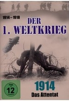 Der 1. Weltkrieg - 1914: Das Attentat
