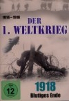 Der 1. Weltkrieg - 1918: Blutiges Ende