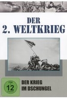 Der 2. Weltkrieg Teil 12 - Der Krieg im Dschungel
