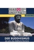 Der Buddhismus - Die Lehre des Siddharta Gautama