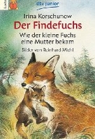 Der Findefuchs - Wie der kleine Fuchs eine Mutter bekam