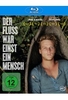 Der Fluss war einst ein Mensch (OmU)