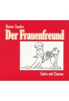 Der Frauenfreund - Satire mit Charme