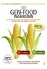 Der Gen-Food Wahnsinn