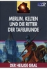 Der Heilige Gral - Merlin,  Kelten und die Ritter