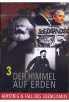 Der Himmel auf Erden 3 - Aufstieg & Fall des Sozialismus