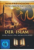 Der Islam - Eine Reise ins Morgenland
