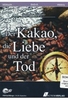 Der Kakao,  die Liebe und der Tod [DVD-R/MP3]