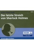 Der letzte Streich von Sherlock Holmes