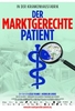 Der marktgerechte Patient