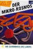 Der Mikro-Kosmos 2 - Die Geheimnisse des Lebens