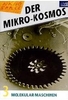Der Mikro-Kosmos 3 - Molekular-Maschinen