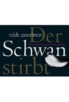 Der Schwan stirbt
