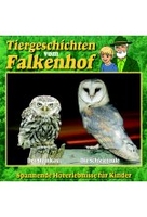 Der Steinkauz und die Schleiereule - Tiergeschichten vom Falkenhof