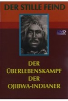 Der stille Feind - Überlebenskampf der Ojibwa