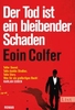 Der Tod ist ein bleibender Schaden